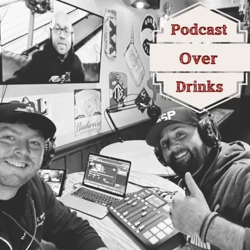 Podcast Over Drinks