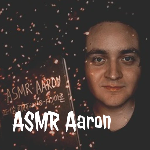 ASMR Aaron