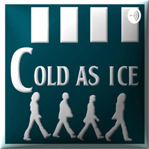 Cold As Ice – A Beatles Podcast