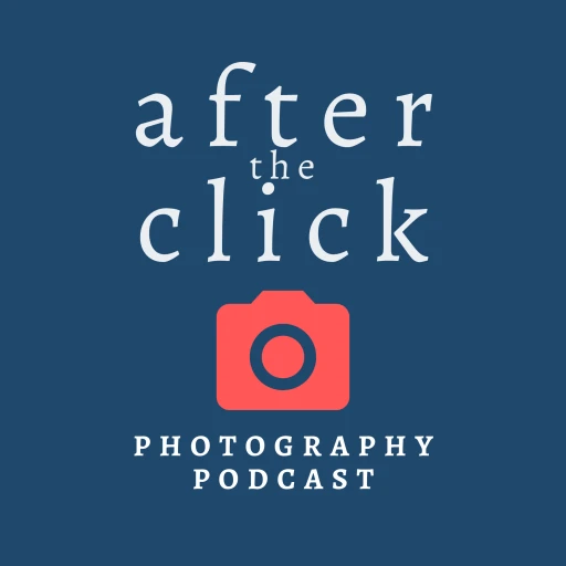 After the Click Photography Podcast