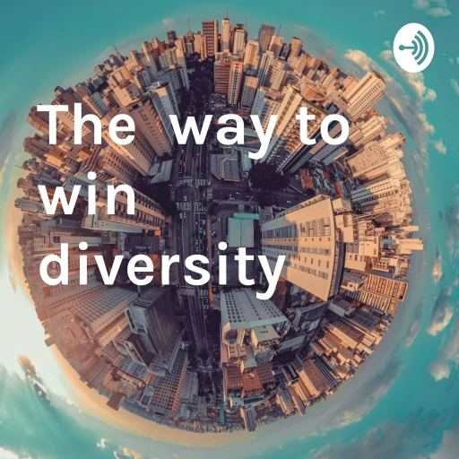 The way to win diversity