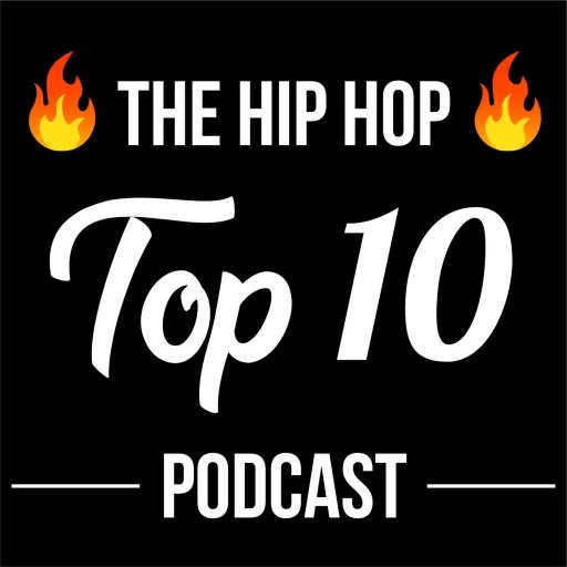 The Hip Hop Top 10 Podcast