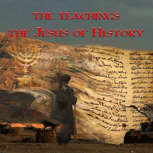 The Teachings of The Jesus of History