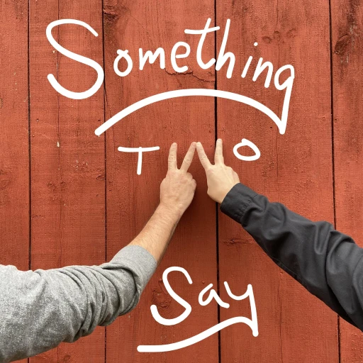 The Something Two Say Podcast