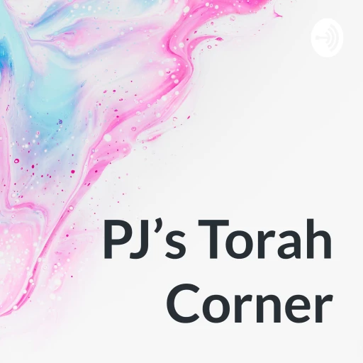 PJ’s Torah Corner