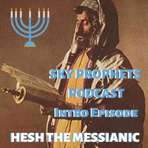 Hesh The Messianic’s Sky Prophets