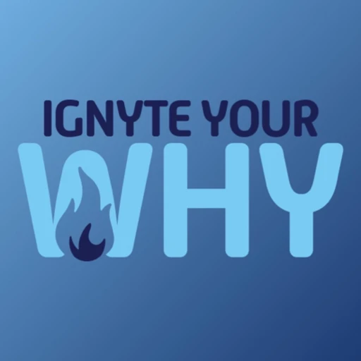 Ignyte Your Why