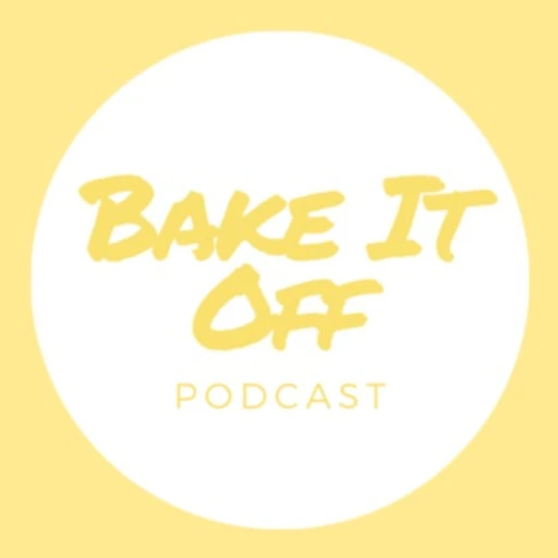 Bake It Off Podcast