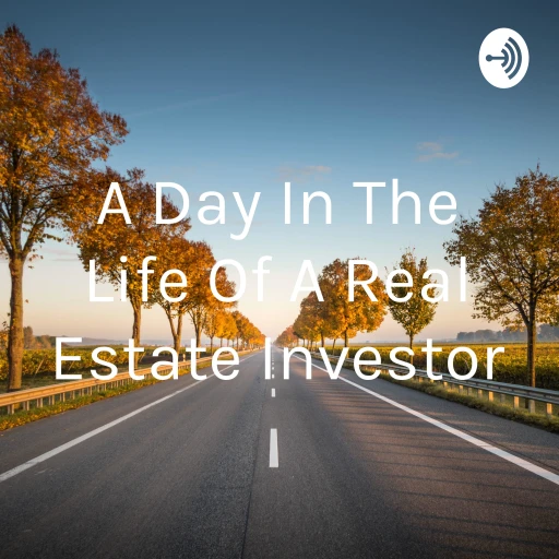 A Day In The Life Of A Real Estate Investor