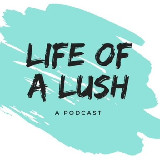 Life of a Lush