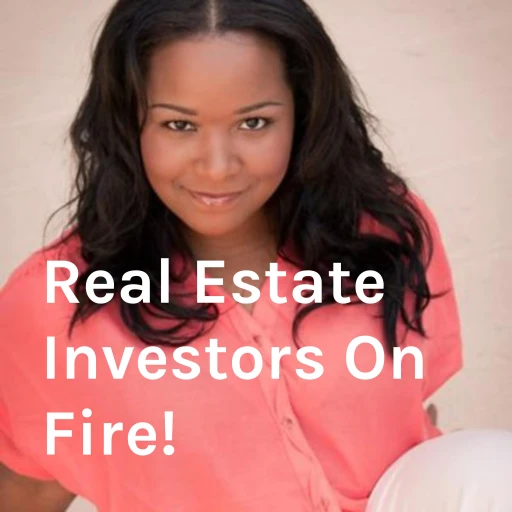 Real Estate Investors On Fire!