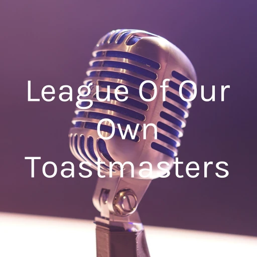 League Of Our Own Toastmasters