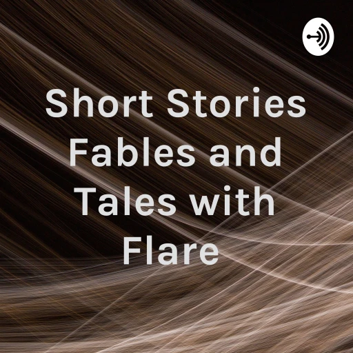 Short Stories Fables and Tales with Flare Read by a Guy You Don’t Know