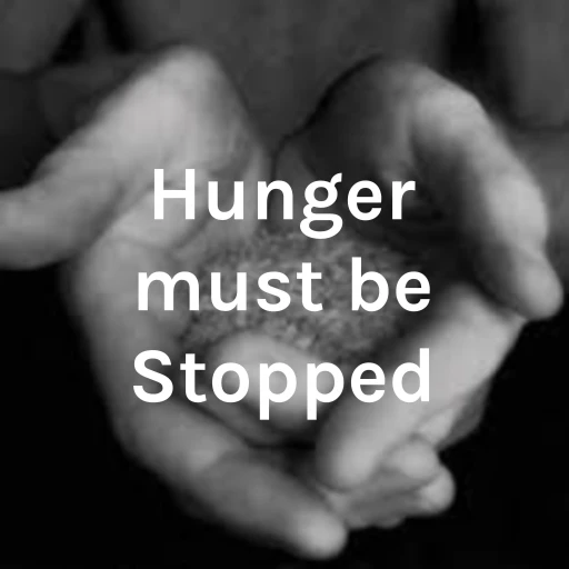 Hunger must be Stopped