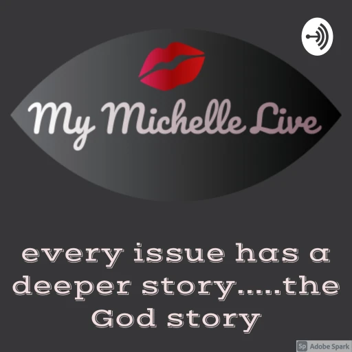 My Michelle Live Pod Casts