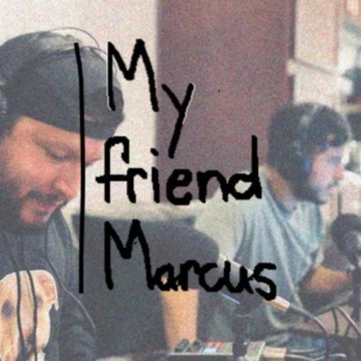 My Friend Marcus