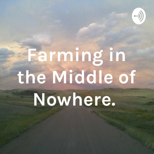 Farming in the Middle of Nowhere.