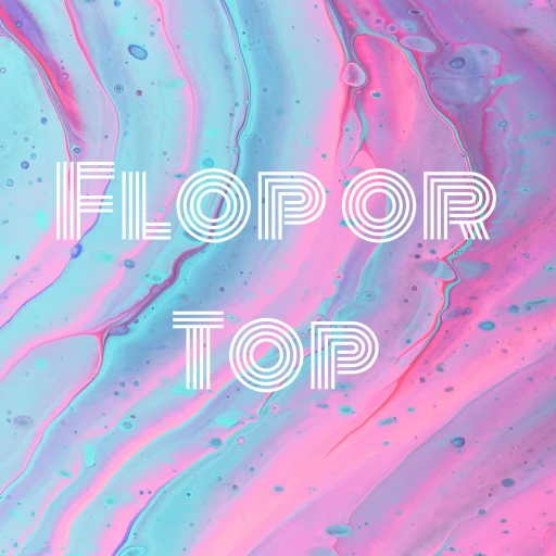 Flop or Top