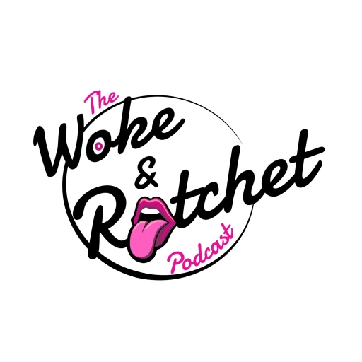 Woke & Ratchet