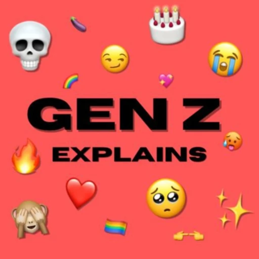 Gen Z Explains