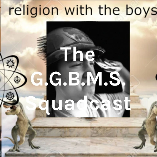 The G.G.B.M.S. Squadcast