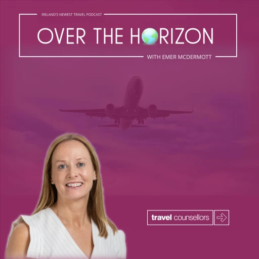 Over the Horizon Travel Podcast with Emer McDermott