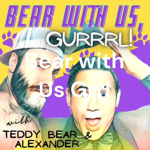 Bear with Us Grrl