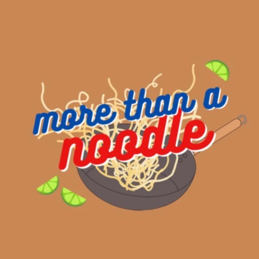 More Than A Noodle: A Thai Diaspora Podcast