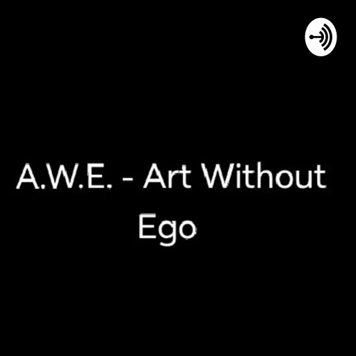 A.W.E. – Art Without Ego