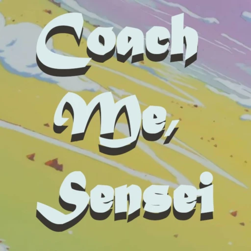 Coach Me, Sensei