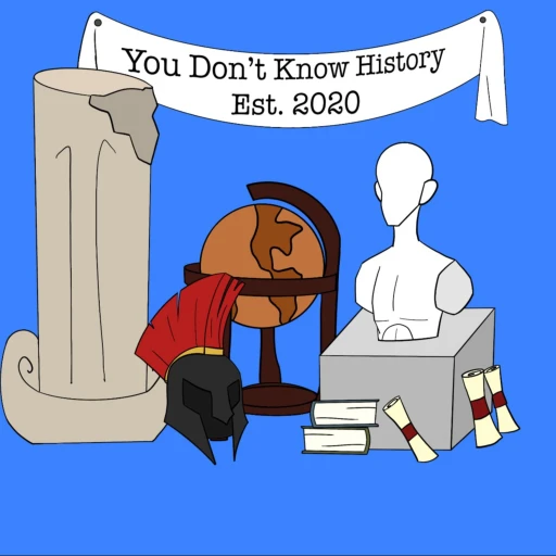 You Don’t Know History