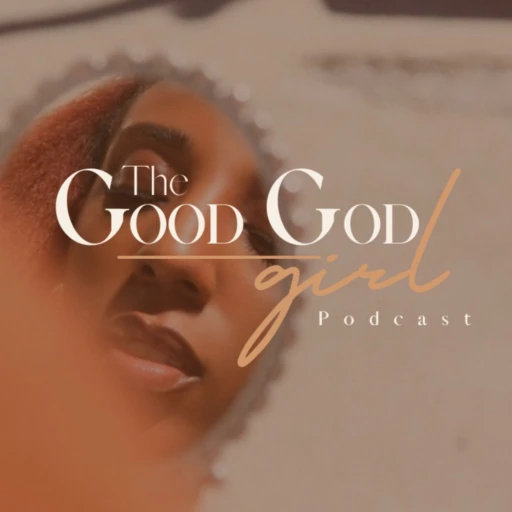 Good God girl: The Podcast