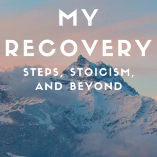 My Recovery: Steps, Stoicism, and Beyond