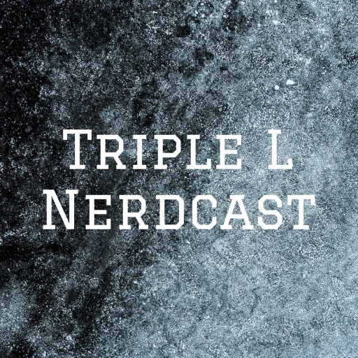 Triple L Nerdcast