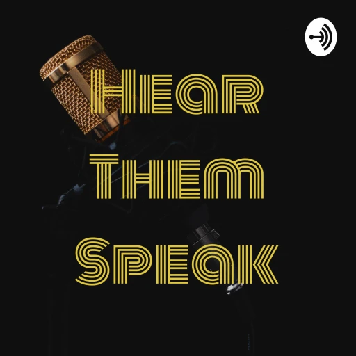 Hear Them Speak