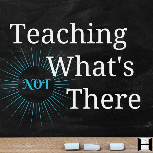 Teaching What’s Not There