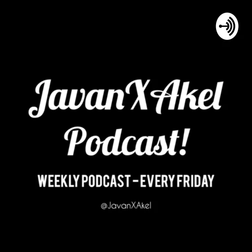 Javan X Akel Podcast