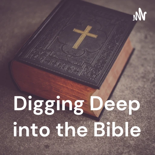 Digging Deep into the Bible