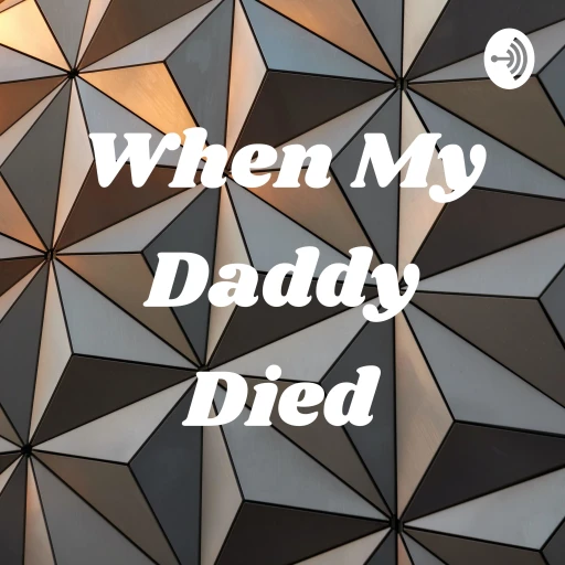 When My Daddy Died