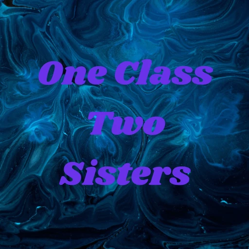 One Class Two Sisters