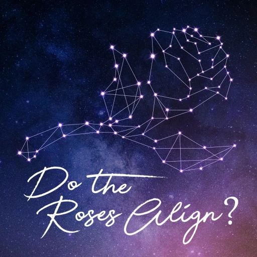 Do The Roses Align?