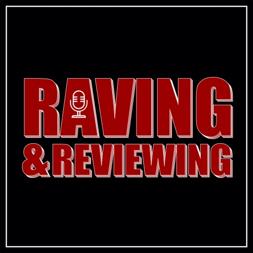 Raving and Reviewing