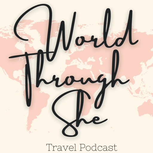 World Through She Travel Podcast