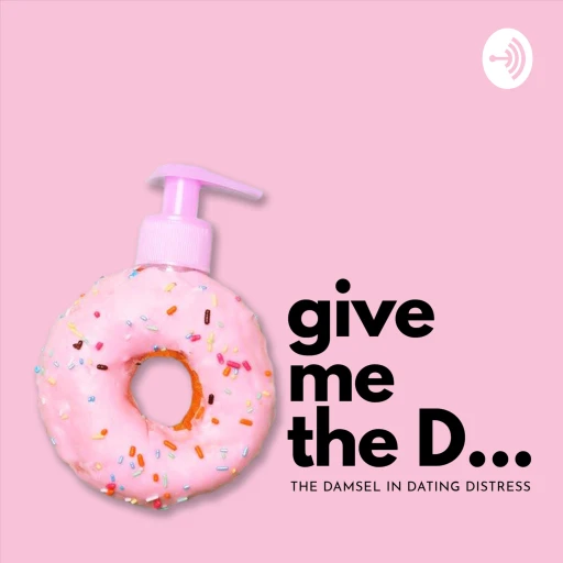 give me the D…