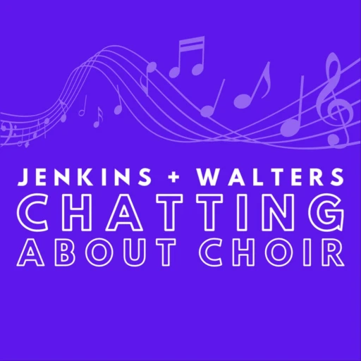 Jenkins + Walters: Chatting About Choir