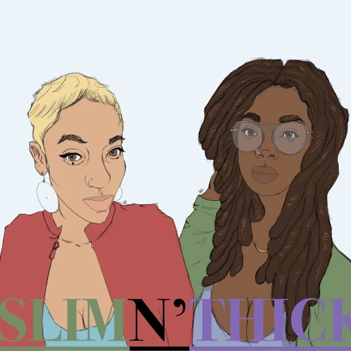 Slim N Thick Podcast