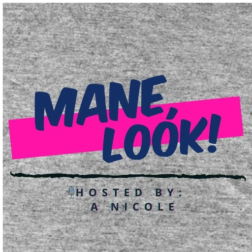 Mane, Look! Hosted by A Nicole