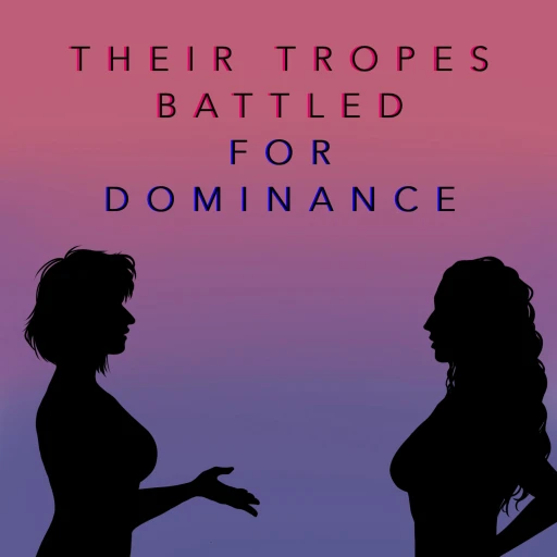 Their Tropes Battled for Dominance