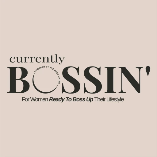 Currently Bossin’ Podcast