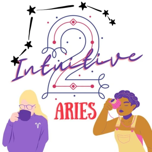 2 Intuitive Aries Podcast